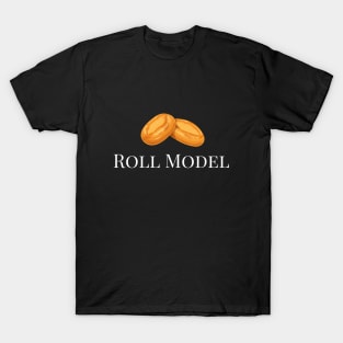 I'm A Roll Model T-Shirt